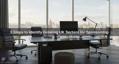 5 Steps to Identify Growing UK Sectors for Sponsorship