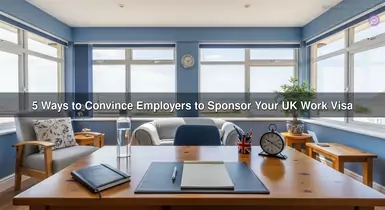 5 Ways to Convince Employers to Sponsor Your UK Work Visa
