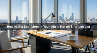 How to Get Sponsored if Your Job Is Not on Shortage List
