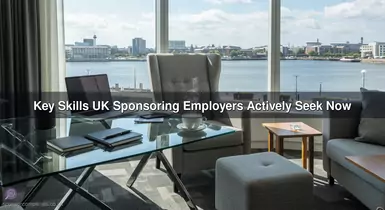 Key Skills UK Sponsoring Employers Actively Seek Now