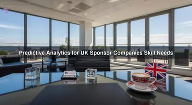 Predictive Analytics for UK Sponsor Companies Skill Needs