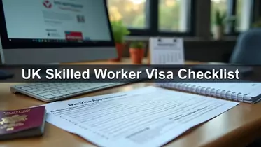 UK Skilled Worker Visa Checklist: Complete Application Guide